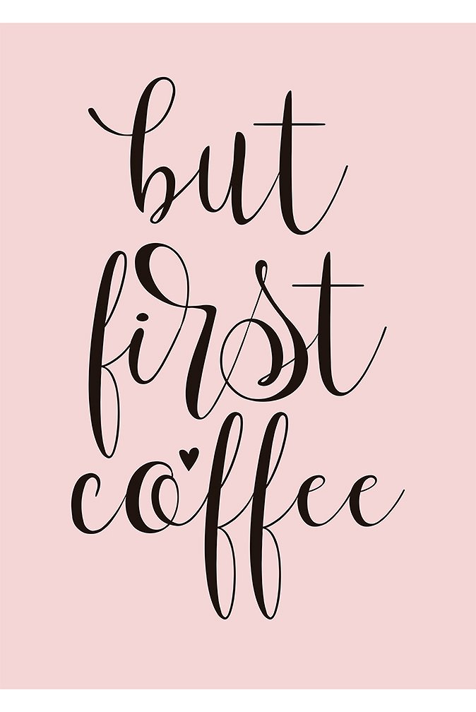 5f90526ad4257_but_first_coffe_rosa.jpg